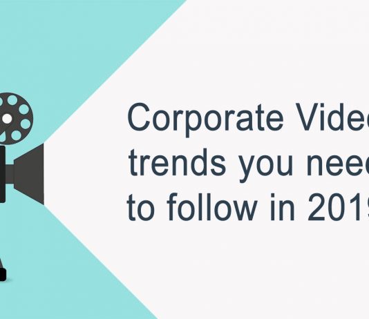 Corporate Video Trends You Need to follow in 2019