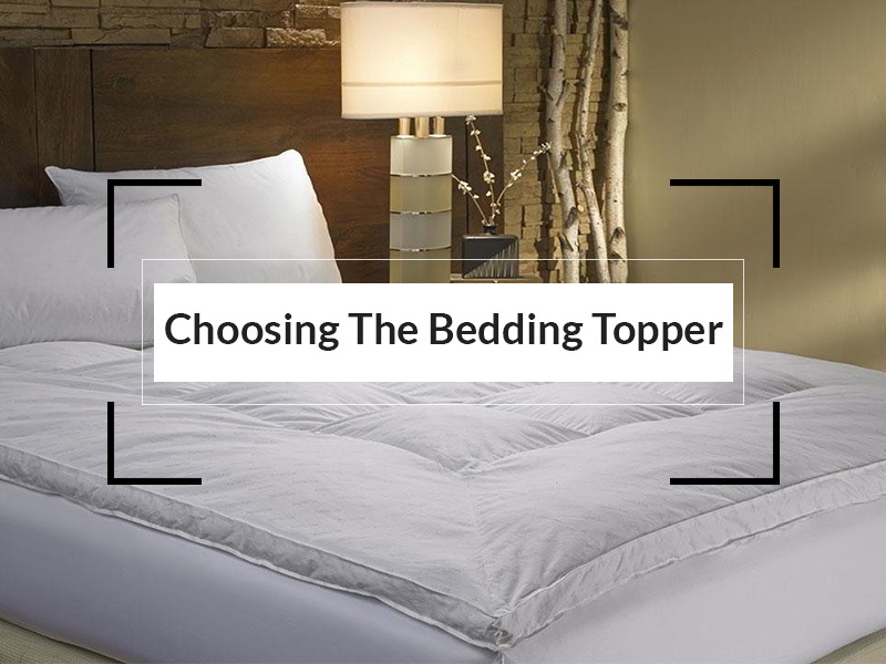 Choosing the Bedding Topper