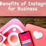 Benefits Of Using Instagram For Your SMB’s