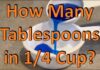 How Many Tablespoons in 1 4 Cup