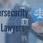 Cybersecurity Lawyers