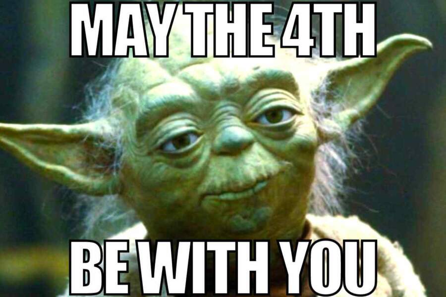 May The 4th Be With You Meme