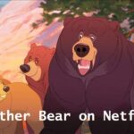 Brother Bear on Netflix