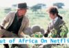 Out of Africa On Netflix