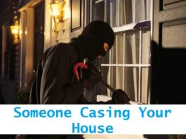 Someone Casing Your House