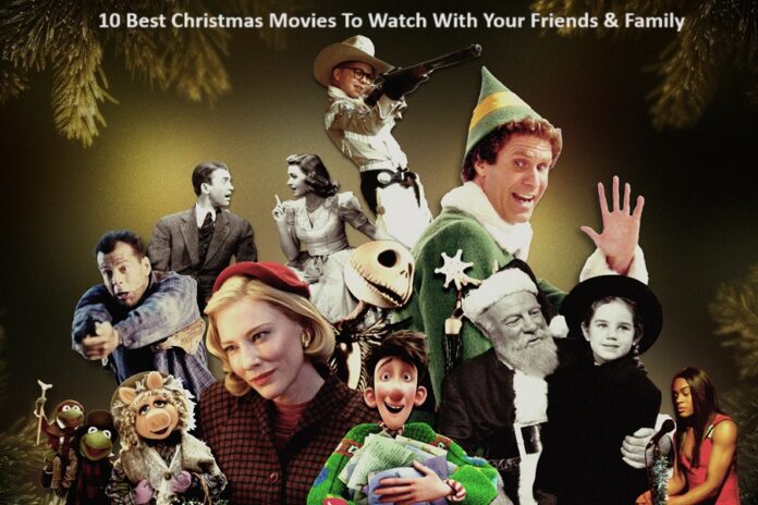 10 Best Christmas Movies To Watch With Your Friends & Family