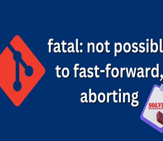Fatal Not Possible to Fast-Forward Aborting
